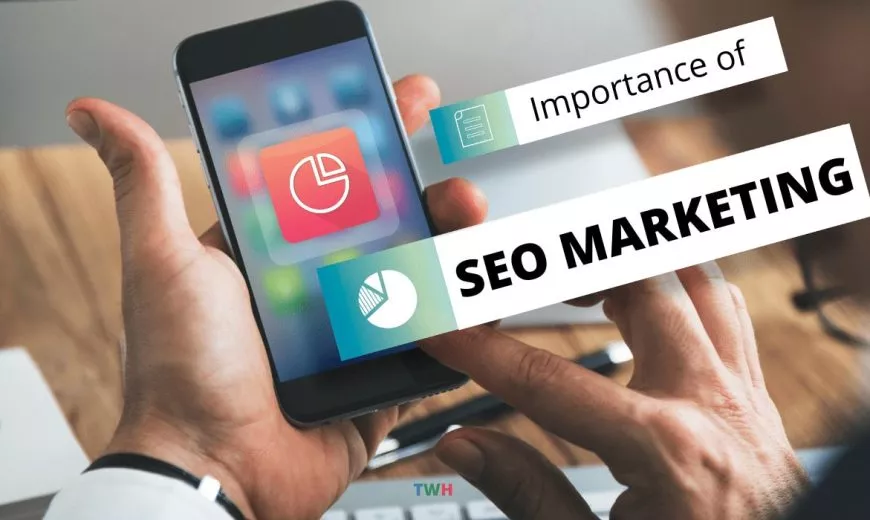 5 Reasons Why SEO Marketing is Important for Your Business
