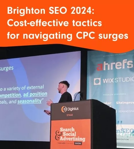 Brighton SEO 2024: Cost-effective tactics for navigating CPC surges