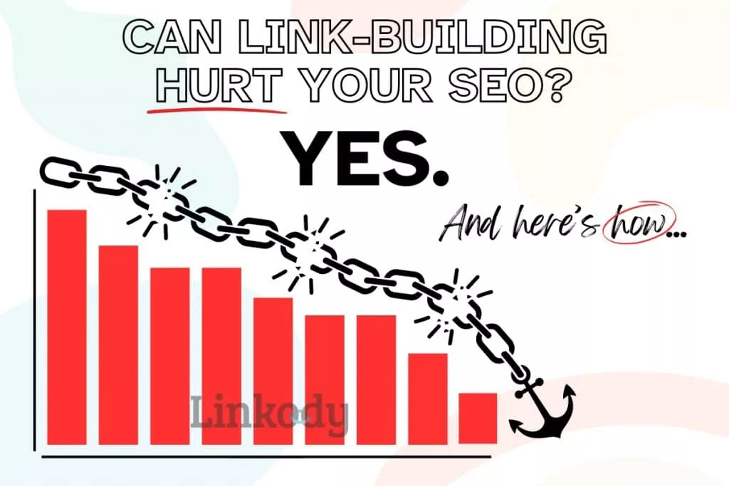 Can Link Building Hurt Your SEO? YES, and Here's How 3 Can Link Building Hurt Your SEO? YES, and Here's How