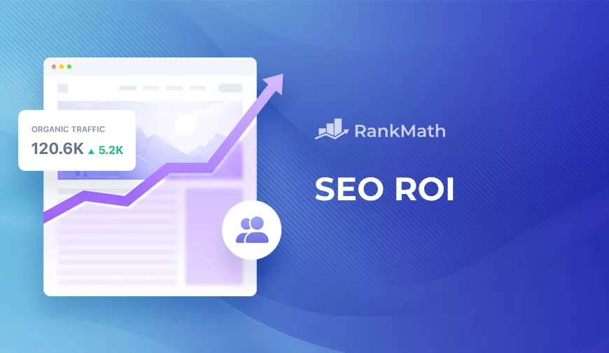 SEO ROI 101: Everything You Need to Know to Succeed