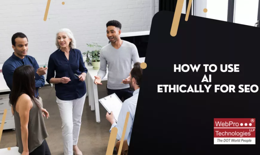 How To Use AI Ethically For SEO