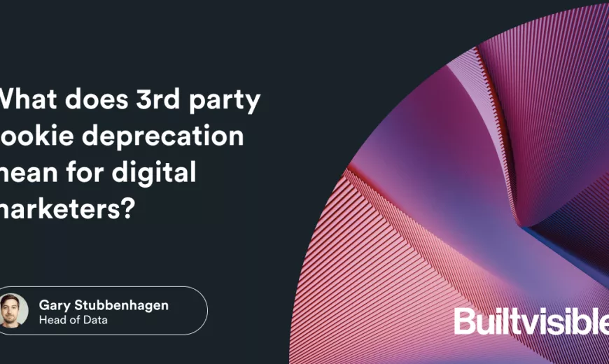 What does 3rd party cookie deprecation mean for digital marketers?