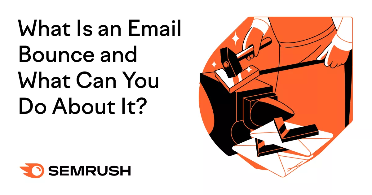 What is an Email Bounce and What Can You Do About It? 3 What is an Email Bounce and What Can You Do About It?