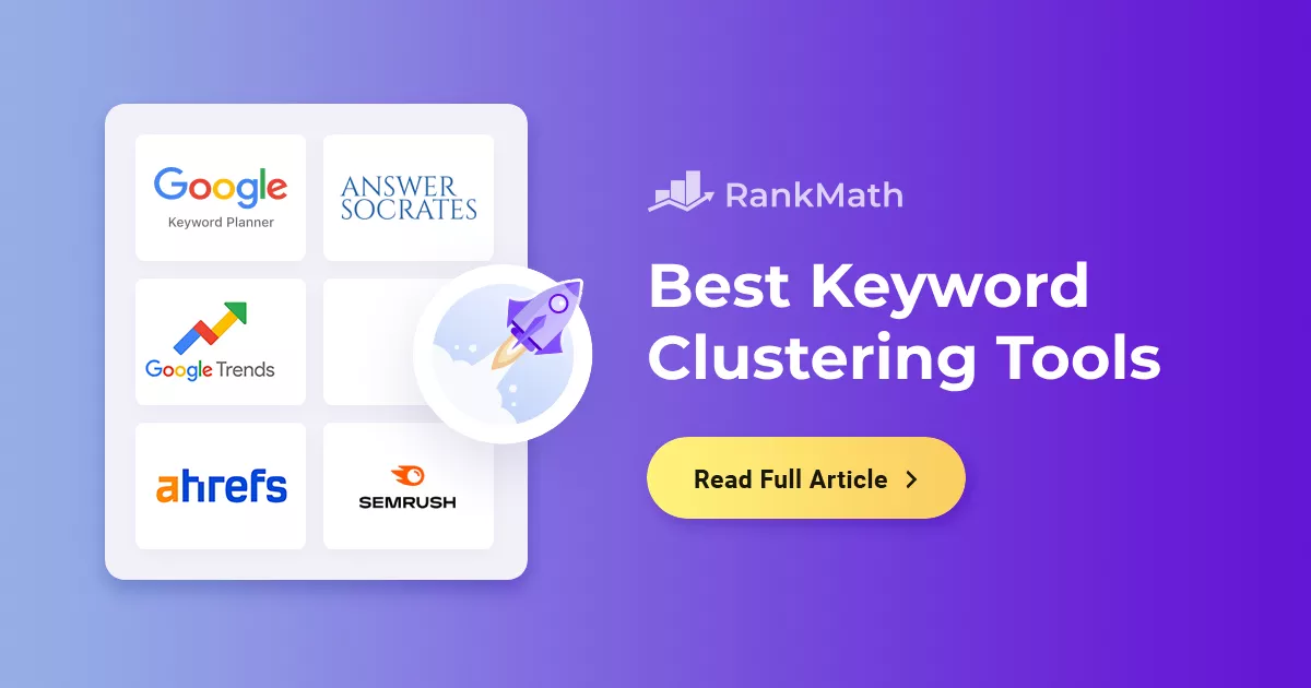 Best Keyword Clustering Tools to Boost Your Rankings » Rank Math 3 Best Keyword Clustering Tools to Boost Your Rankings » Rank Math