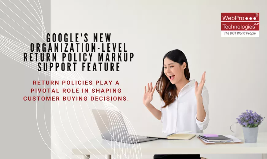 Google's New Organization-Level Return Policy Markup Support Feature