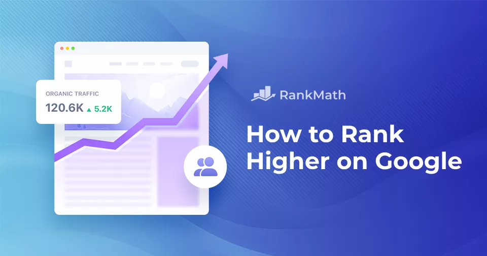 How to Rank Higher on Google in 2024 [9 Easy Steps]