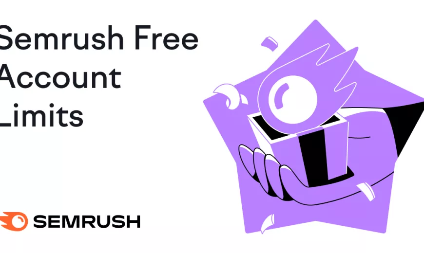 How to Use Free Semrush Account to Adjust Digital Marketing Strategy
