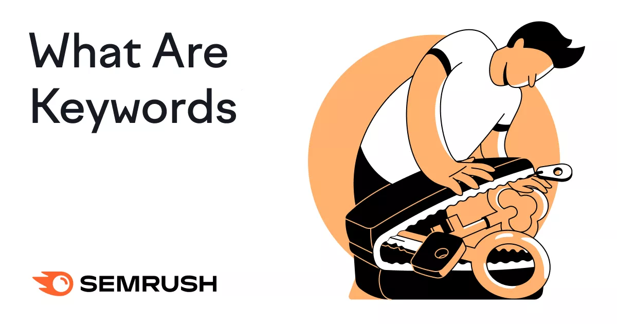 What Keywords Are & How to Use Them 3 What Keywords Are & How to Use Them